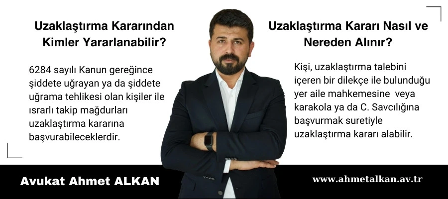 Uzaklaştırma kararından şiddet mağduru kimseler faydalanabilir.