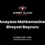 Anayasa Mahkemesine Bireysel Başvuru Süreci