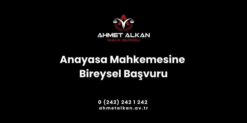 Anayasa Mahkemesine Bireysel Başvuru Süreci