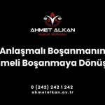 Anlaşmalı Boşanmanın Çekişmeli Boşanmaya Dönüşmesi