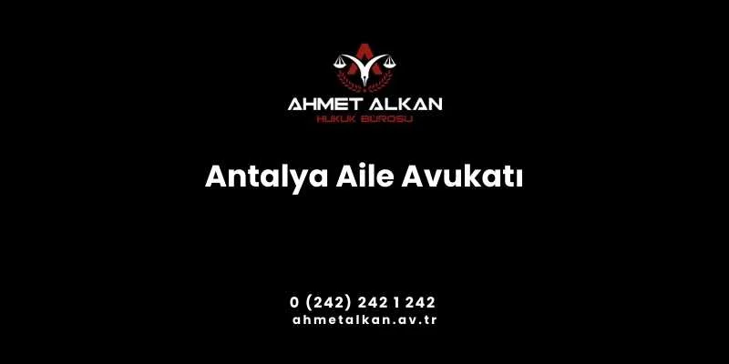 Antalya Aile Avukatı