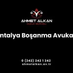 Antalya boşanma avukatının görev aldığı boşanma davaları