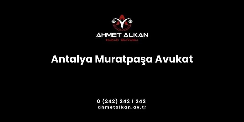 Antalya Muratpaşa Avukat