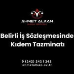 Belirli iş sözleşmesinde kıdem tazminatı konusu işçi ve işveren arasında gerçekleşen sözleşmelerde ortaya çıkar