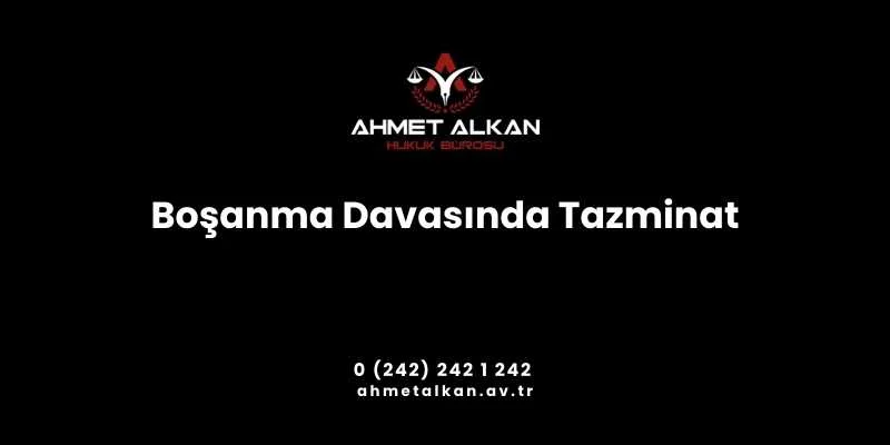 boşanmada maddi tazminat ve manevi tazminat aynı anda talep edilmesi mümkündür