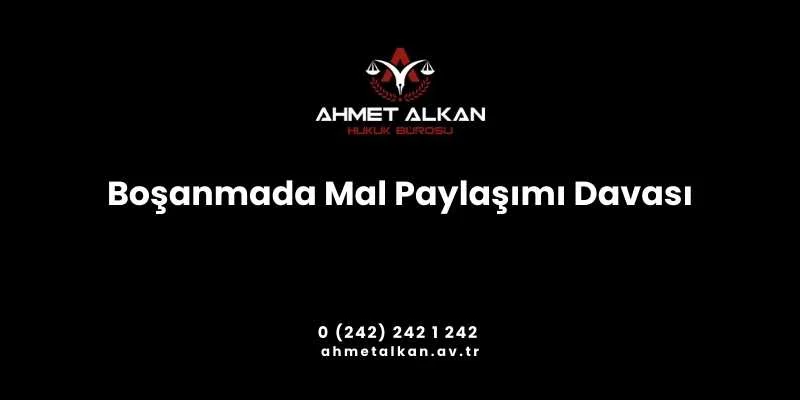 Boşanmada mal paylaşımı evlilik birliğini sonlandıran tarafların, evlilik birliği süresinde edindiği malların nasıl paylaştırılacağını esas alır