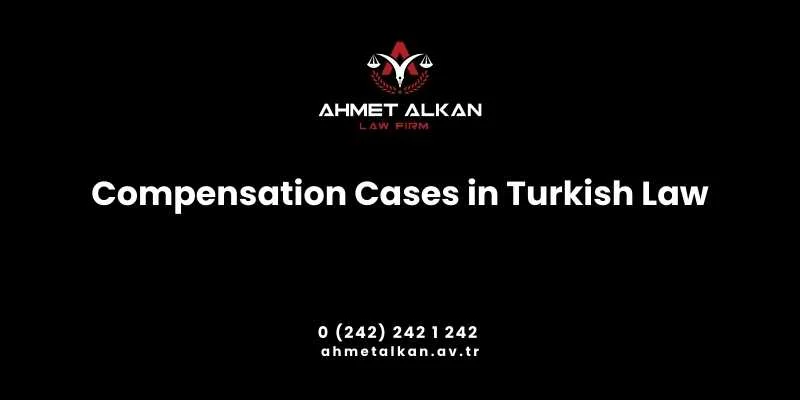 Compensation Cases in Turkish Law