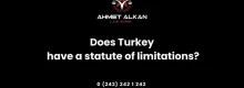 Does Turkey have a statute of limitations