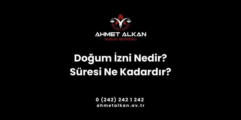 Doğum izni hamile veya yeni doğum yapmış kadın işçinin doğum öncesinde ve doğum sonrasında belirli bir süre çalıştırılmamasını ifade eder