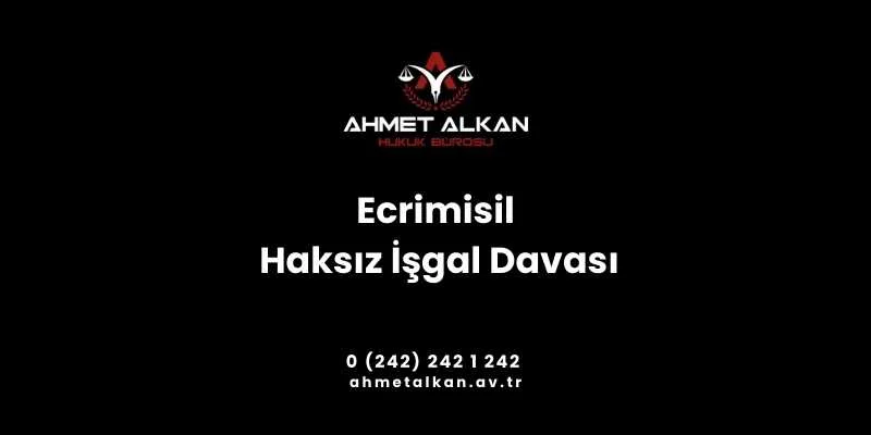 Ecri misil davası bir kimsenin mülkiyetinin kendisine ait olan taşınmazının bir başkası tarafından bedeli ödenmeden haksız yere kullanılması durumunda tazminat istemine ilişkindir