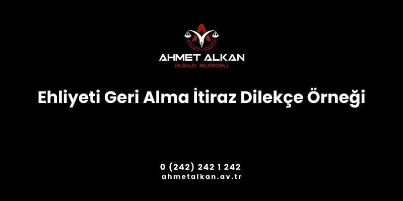 Ehliyeti geri alma itiraz dilekçesi Alkolden veya diğer nedenlerden dolayı ehliyeti geri alınma işlemi yapılan ehliyetlere karşı süresi içinde itiraz edilebilir