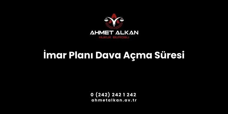 İmar planlarına karşı doğrudan dava açma sürelerinin geçirildiği hallerde imar planlarının uygulama işlemleriyle birlikte mümkündür