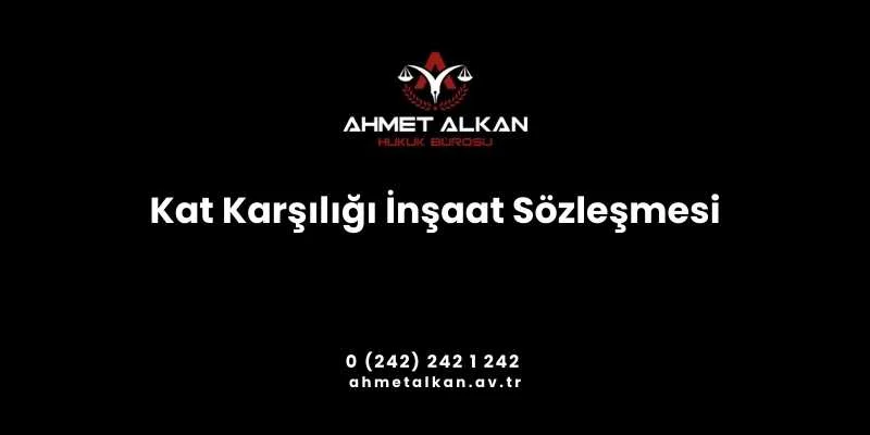 Kat karşılığı inşaat sözleşmesi kat maliklerinin haklarının hukuken güvenceye alınabilmesi için yapılır