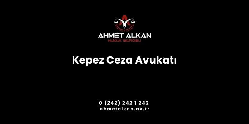 Kepez Ceza Avukatı