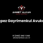 Kepez Gayrimenkul Avukatı