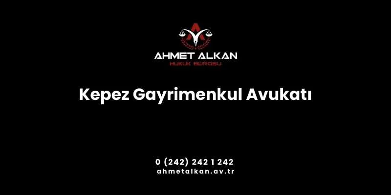 Kepez Gayrimenkul Avukatı