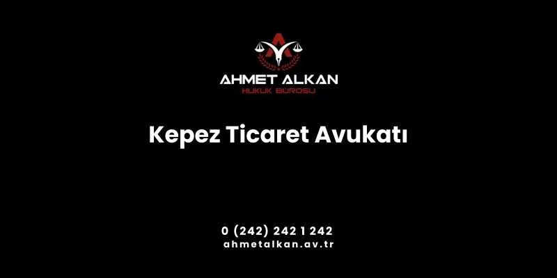 Kepez Ticaret Avukatı