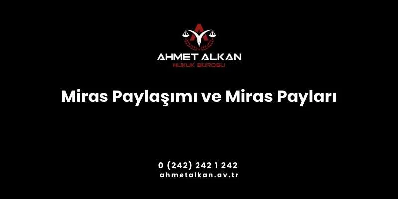 Miras hakkı Miras Hukukundan doğan en temel haklar arasındadır