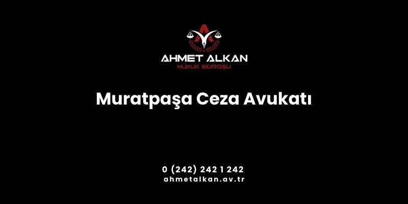 Muratpaşa Ceza Avukatı