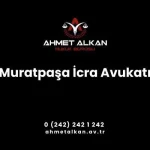 Muratpaşa İcra Avukatı