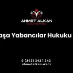 Muratpaşa Yabancılar Hukuku Avukatı