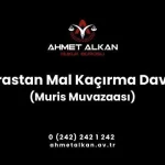 Muris muvazaası, mirastan mal kaçırma uygulamada sıkça rastlanan ve muhatap olunan kişilerce hukuk süreci merak edilen konulardandır