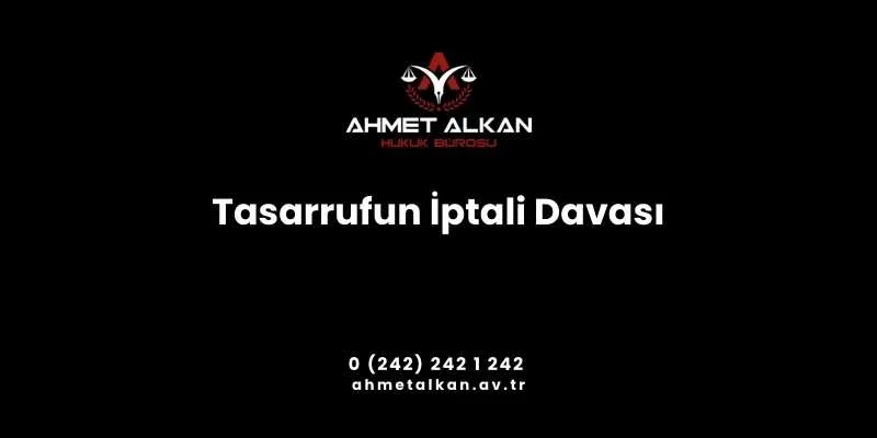 Tasarrufun iptali davası yalnızca ifade edilen hallerde açılabilen bir dava değildir ancak uygulamada genellikle bu durum nedeniyle açılır