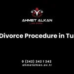 The Divorce Procedure in Turkey