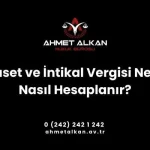 Veraset ve intikal vergisi olarak adlandırılan bu vergi çeşidi yasal bir zorunluluktur