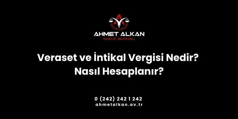 Veraset ve intikal vergisi olarak adlandırılan bu vergi çeşidi yasal bir zorunluluktur