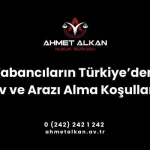 Yabancıların Türkiye’den ev ve arazi alma koşulları, her geçen gün hızla göç ve yatırım alan Türkiye’de yabancılar tarafından merak edilen hususların başında gelir