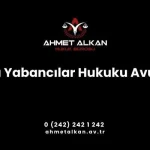Aksu Yabancılar Hukuku Avukatı