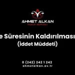 Bekleme süresinin kaldırılması davası Türk Medeni Kanunu uyarınca düzenlenmiştir