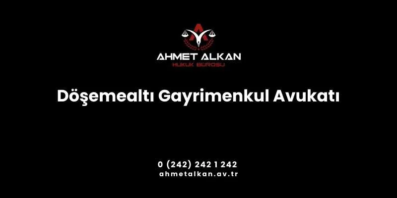 Döşemealtı Gayrimenkul Avukatı