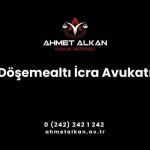 Döşemealtı İcra Avukatı