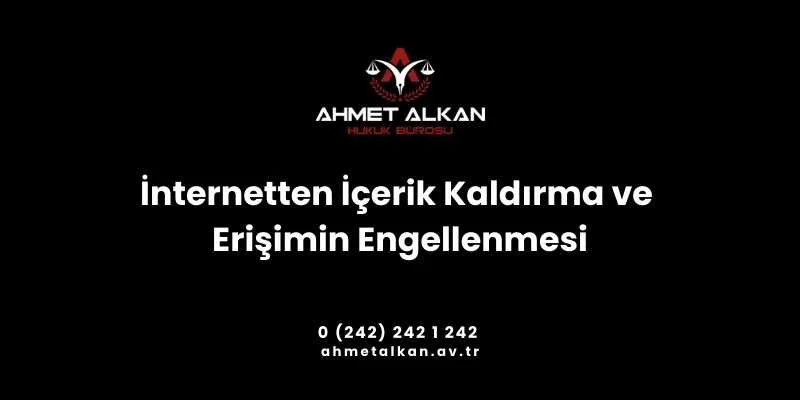 İnternetten içerik kaldırma ve erişimin engellenmesi işlemleri sırasında hata yapılmaması gerekir