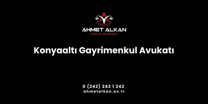 Konyaaltı Gayrimenkul Avukatı