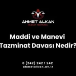 Maddi ve manevi tazminat davası açma hakkı çeşitli nedenlerle ortaya çıkabilir