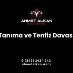Tanıma ve tenfiz davası açma koşulları sağlandıktan sonra dava açılır