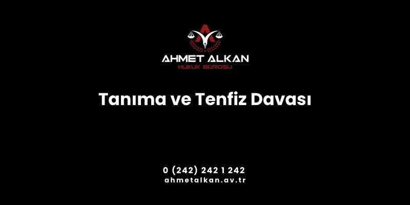 Tanıma ve tenfiz davası açma koşulları sağlandıktan sonra dava açılır