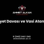 Kişi vesayet altına alındığında kendisine bir vasi tayin edilmesi gerekir