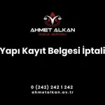 Yapı kayıt belgesi iptali imar barışının gündeme gelmesi ile birlikte üzerinde çalışma yapılması gereken kavramlar arasında yer alır