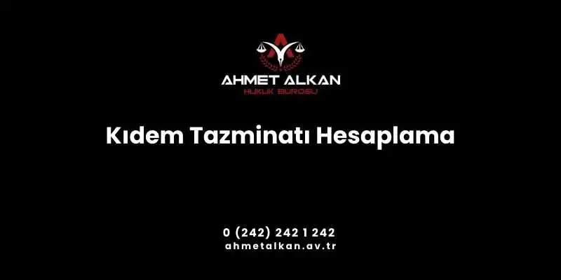 Kıdem tazminatı hesaplama