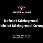 Kefalet sözleşmesi belirli şekil şartlarına tabidir