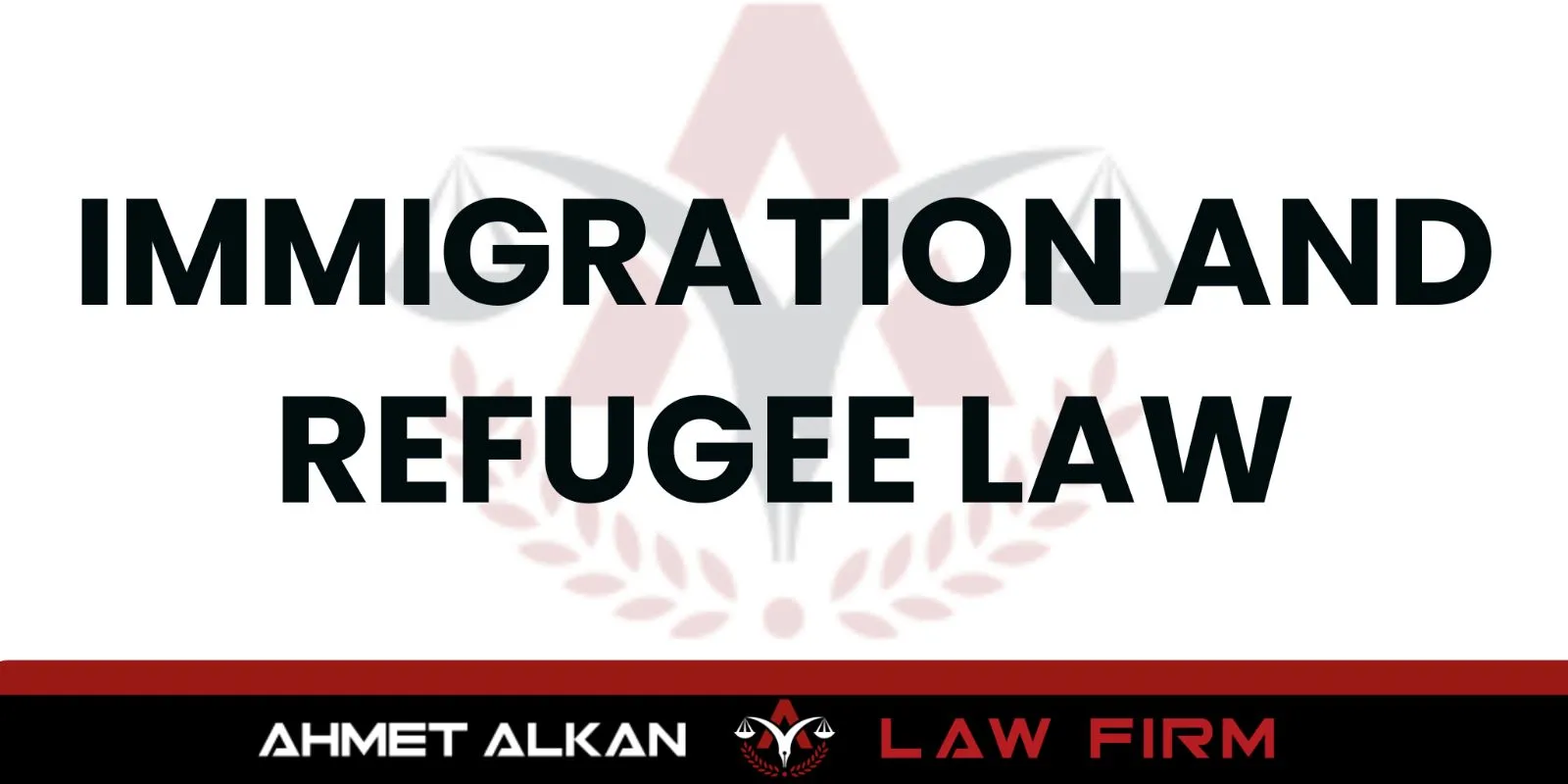 Antalya immigration and refugee lawyer is a lawyer with expertise competence and experience in the fields of immigration law