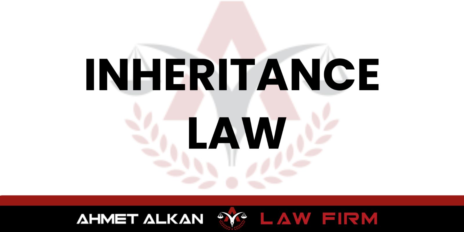 Antalya inheritance lawyer performs legal consultancy & attorneyship services in legal business, transactions, disputes and cases that fall within the field of examination and regulation of inheritance law.