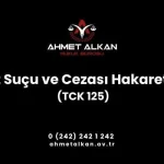 Hakaret Suçu ve Cezası Hakaret Davası