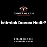 İstimlak Davası Nedir