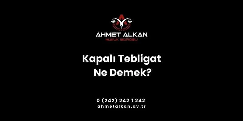 Kapalı Tebligat Ne Demek Ceza hukuku