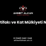 Kat İrtifakı ve Kat Mülkiyeti Nedir
